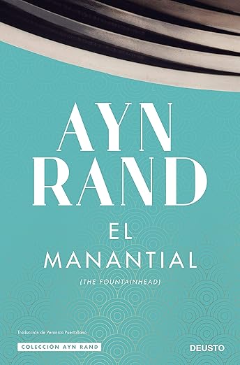 El Manantial por Ayn Rand: individualismo, creatividad y rebeldía filosófica.