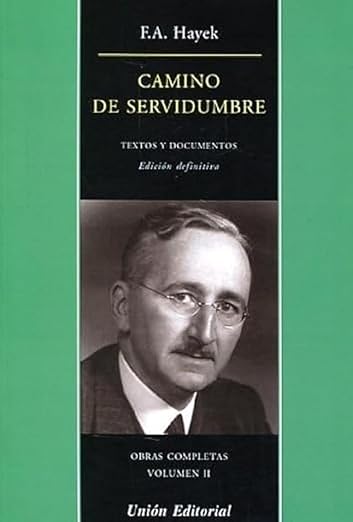 ¿Qué es “Camino de Servidumbre” de F.A. Hayek?